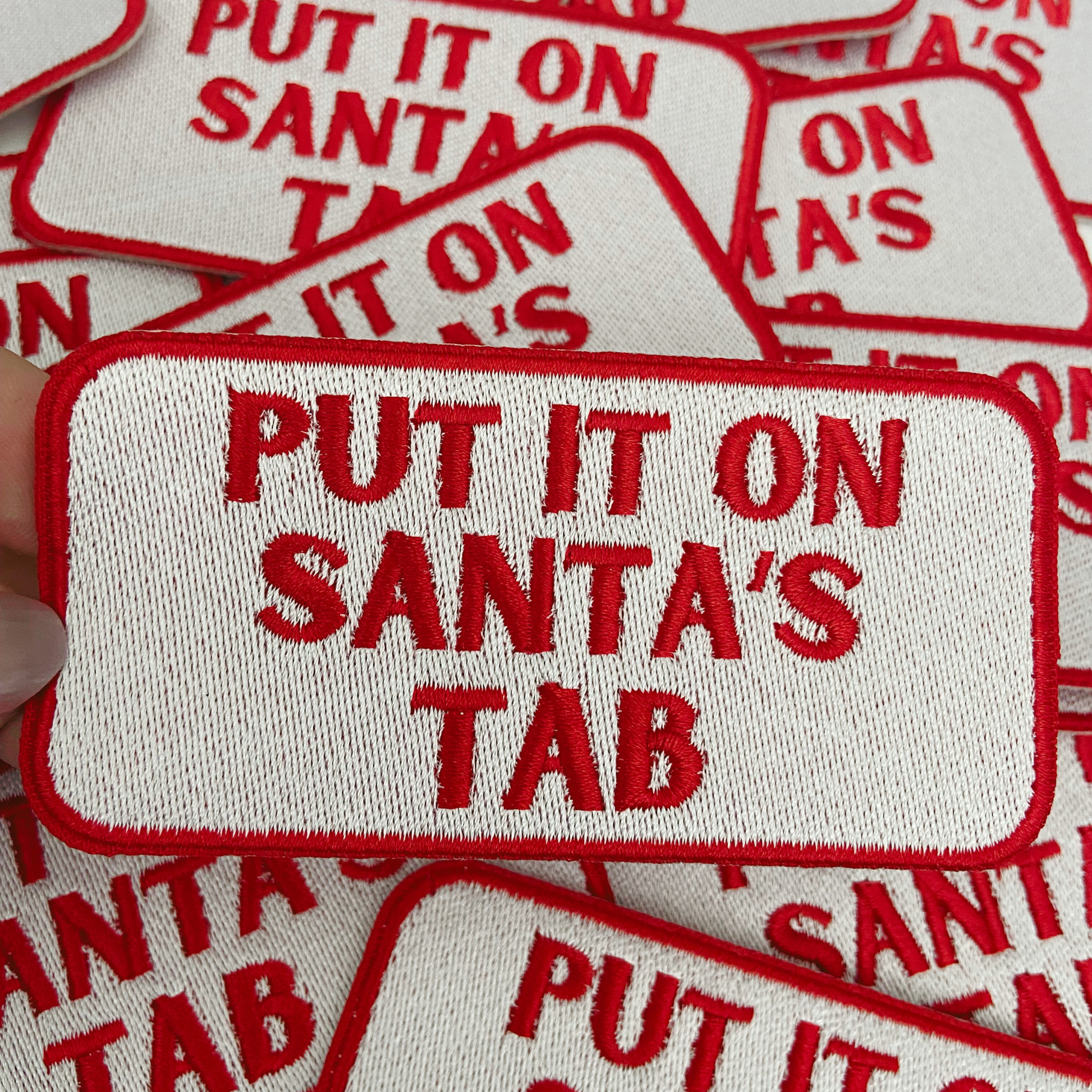 4" Put it on SANTA'S TAB - Embroidered Hat Patch