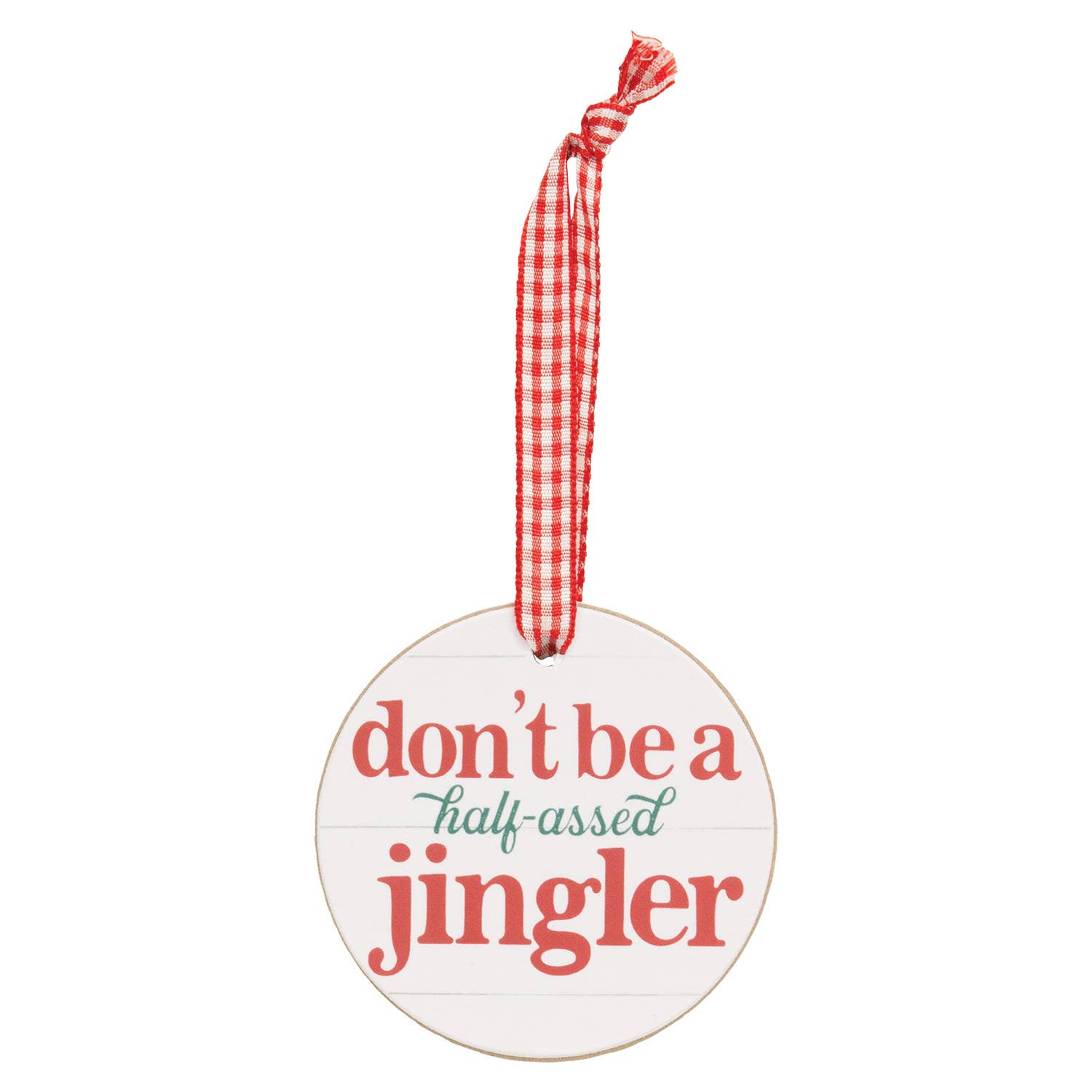 Half-Assed Jingler Round Ornament w/Ribbon - 3 Asstd.